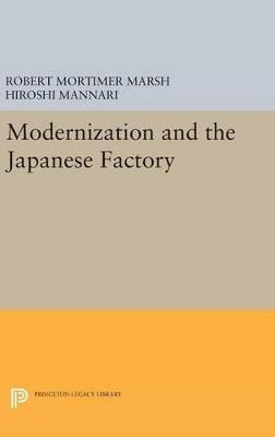 Modernization and the Japanese Factory - Robert Mortimer Marsh,Hiroshi Mannari - cover