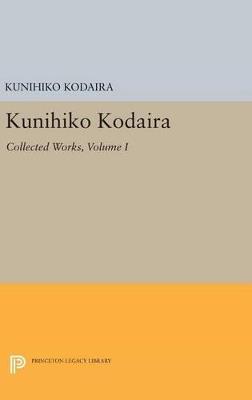 Kunihiko Kodaira, Volume I: Collected Works - Kunihiko Kodaira - cover