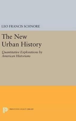 The New Urban History: Quantitative Explorations by American Historians - Leo Francis Schnore - cover