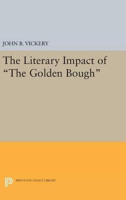 The Literary Impact of The Golden Bough - John B Vickery - cover