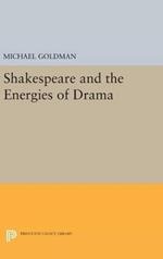 Shakespeare and the Energies of Drama