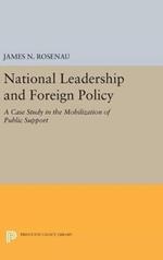 National Leadership and Foreign Policy: A Case Study in the Mobilization of Public Support