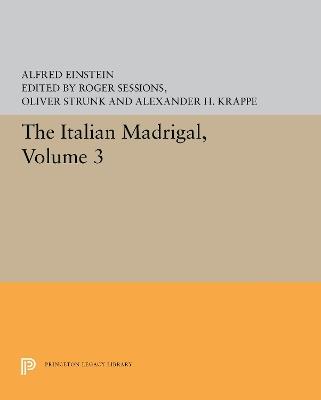 The Italian Madrigal: Volume III - Alfred Einstein - cover