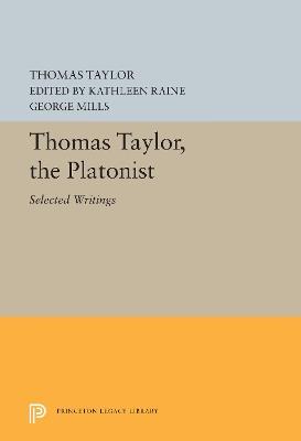 Thomas Taylor, the Platonist: Selected Writings - Thomas Taylor - cover