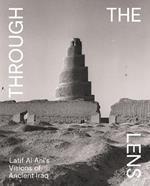 Through the Lens: Latif Al Ani's Visions of Ancient Iraq