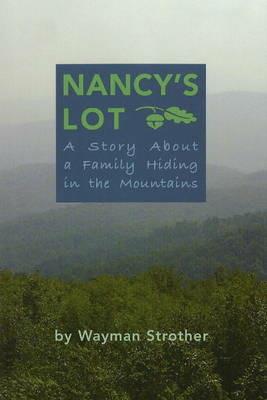 Nancy's Lot: a story about a family hiding in the mountains - Wayman Strother - copertina