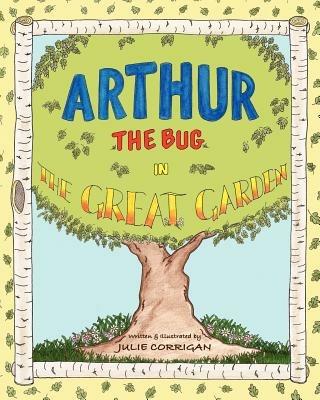 Arthur the Bug in the Great Garden - Julie Corrigan - copertina