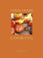 Canal House Cooking. Vol. 1