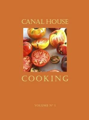 Canal House Cooking. Vol. 1 - Melissa Hamilton,Christopher Hirsheimer - copertina