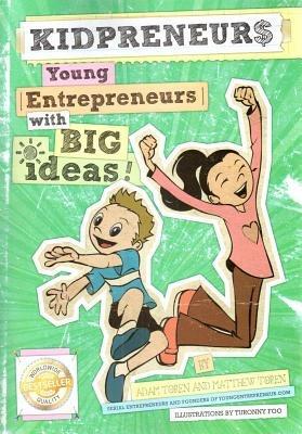 Kidpreneurs: young entrepreneurs with big ideas! - Adam Toren,Matthew Toren - copertina