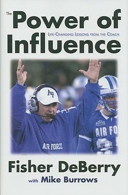 The power of influence. Life-changing lessons from the coach - Fisher DeBerry - copertina