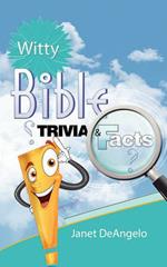 Witty bible Trivia & facts. Vol. 1