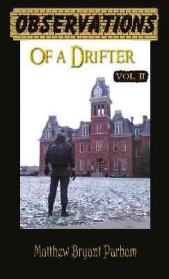 Observations of a Drifter Vol II: Insights and stories from a drifter. - Matthew Bryant Parham - cover