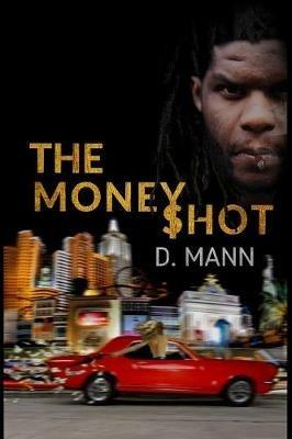 The Money Shot - D Mann - cover