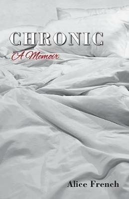 Chronic: A Memoir - French Alice - cover