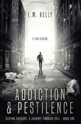 Addiction & Pestilence - E M Kelly - cover