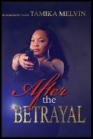 Libro in inglese After The Betrayal  - Tamika Melvin