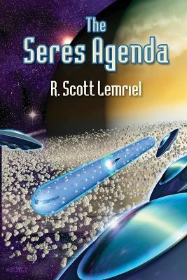 The Seres Agenda: (Uncover Deliberately Hidden Truth) - Robert Scott Lemriel - cover