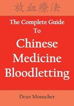 The Complete Guide To Chinese Medicine Bloodletting