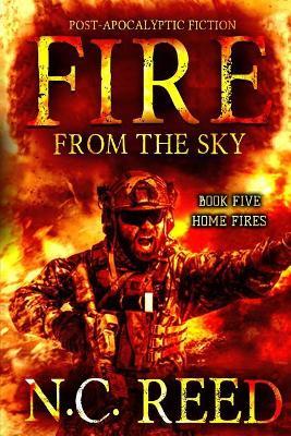 Fire From the Sky: Home Fires - N C Reed - cover