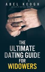 The Ultimate Dating Guide for Widowers