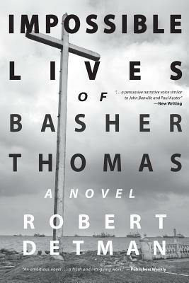 Impossible Lives of Basher Thomas - Robert M Detman - cover