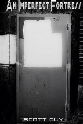 An Imperfect Fortress - Scott Guy - cover