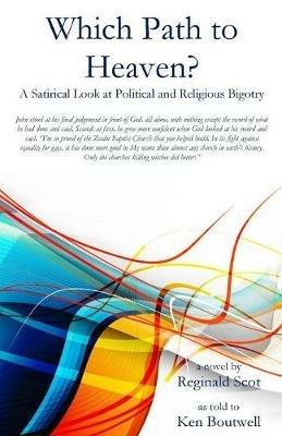 Which Path to Heaven?: A Satirical Look at Political and Religious Bigotry - Kenneth Boutwell - cover