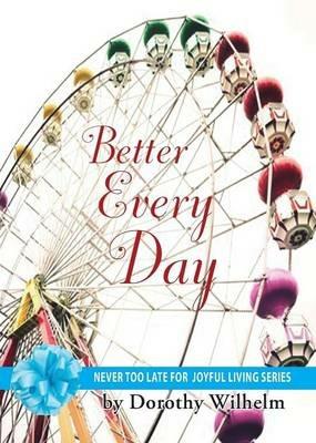 Better Every Day - Dorothy J Wilhelm - cover