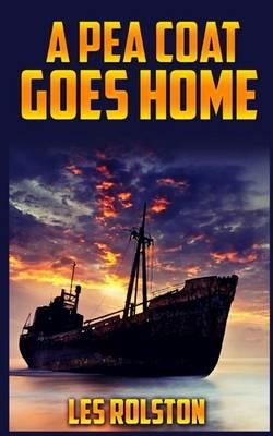 A Pea Coat Goes Home - Les Rolston - cover