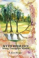 Myth Redrawn: Strong, Courageous Women