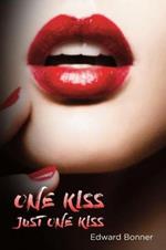 One Kiss: Just One Kiss
