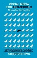 Social Media for Anti-Socials: #HowToUseTwitter - Christoph Paul - cover