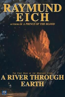 A River Through Earth - Raymund Eich - cover