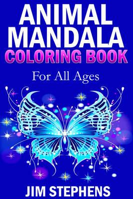 Animal Mandala Coloring Book: For All Ages - Jim Stephens - cover