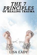 7 Principles of Healing Trauma