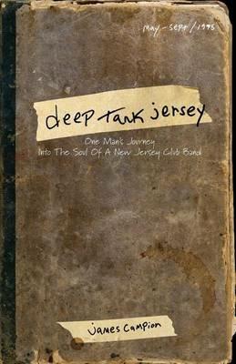 Deep Tank Jersey: One Man's Journey Into the Soul of a New Jersey Club Band - James Campion - cover