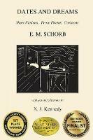 Dates and Dreams: Short Fictions, Prose Poems, Cartoons - E M Schorb - cover