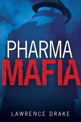 PharmaMafia - Lawrence Drake - cover