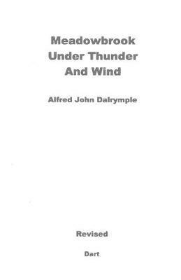 Meadowbrook Under Thunder and Wind (Revised) - Alfred John Dalrymple - cover