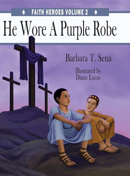He Wore A Purple Robe - Barbara T Sena,Diane Lucas - ebook
