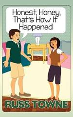 Honest, Honey, That's How It Happened: Humorous and Heartwarming Stories and Insight into Marriage