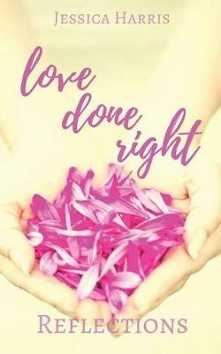 Love Done Right: Reflections - Jessica Harris - cover