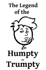 The Legend of Humpty-Trumpty
