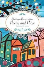 Starting a Conversation: Poems and Prose