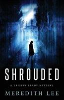 Shrouded: A Crispin Leads Mystery - Meredith Lee,Dixie Lee Evatt,Sue Meredith Cleveland - cover