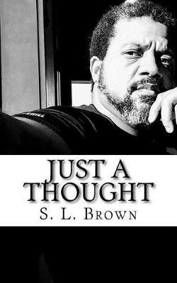 Just a Thought - S L Brown - cover
