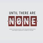 Until There Are None