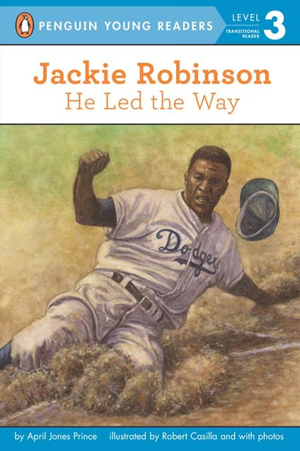 Jackie Robinson: He Led the Way - April Jones Prince,Robert Casilla,Vince Bailey - ebook