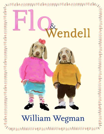 Flo & Wendell - William Wegman - ebook